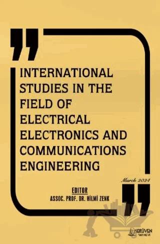 International Studies in the Field of Electrical Electronics and Communications Engineering - March 2024