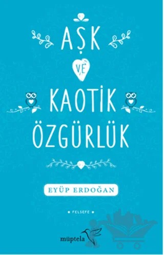 Aşk ve Kaotik Özgürlük – Eyüp Erdoğan – Müptela Yayınları kitap kapağı