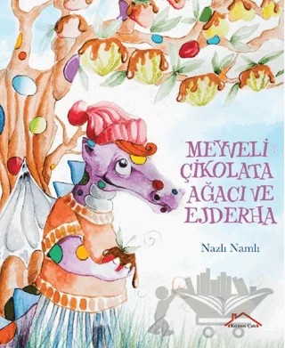 Meyveli Çikolata Ağacı ve Ejderha – Nazlı Namlı – Kırmızı Çatı Yayınları kitap kapağı