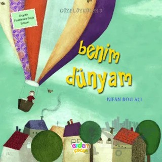 Güzel Öyküler: 3 - Benim Dünyam – Kifah Bou Ali – Erdem Çocuk kitap kapağı