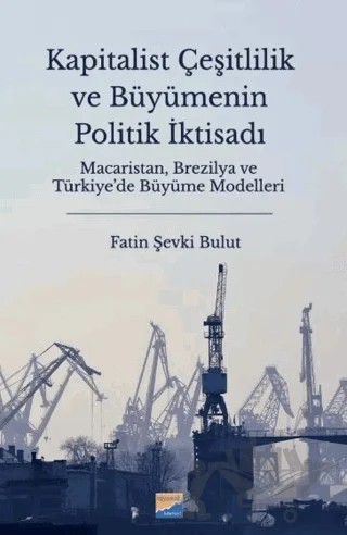 Kapitalist Çeşitlilik ve Büyümenin Politik İktisadı – Fatin Şevki Bulut – Siyasal Kitabevi kitap kapağı