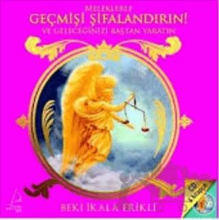 Meleklerle Geçmişi Şifalandırın (CD + Kitapçık)