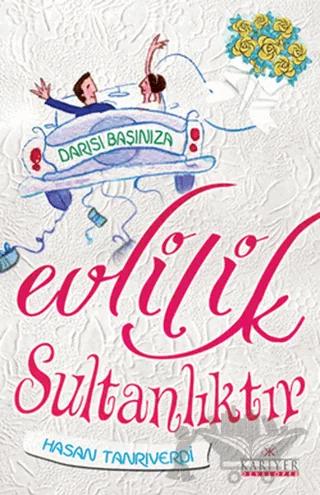 Evlilik Sultanlıktır
