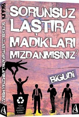 Sorunsuzlaştıramadıklarımızdanmısınız? – Bigudi – Arunas Yayıncılık kitap kapağı