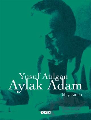 Aylak Adam 50 Yaşında