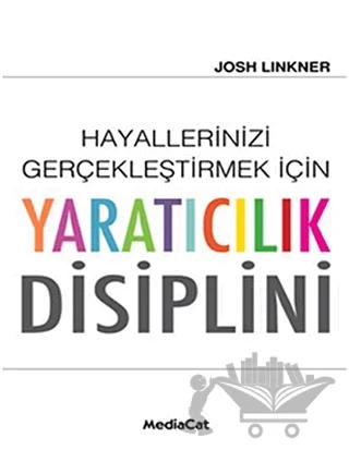 Hayallerinizi Gerçekleştirmek İçin Yaratıcılık Disiplini