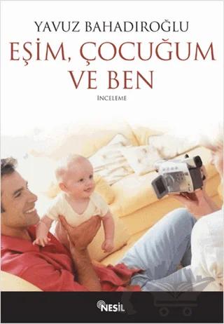 Eşim Çocuğum ve Ben