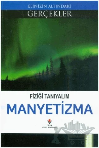 Fiziği Tanıyalım - Manyetizma – Kolektif – TÜBİTAK Yayınları kitap kapağı