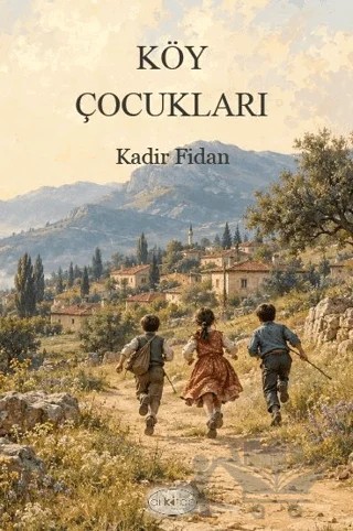 Köy Çocukları – Kadir Fidan – Dilkitap Yayınları kitap kapağı