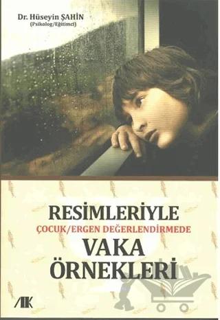 Resimleriyle Çocuk/Ergen Değerlendirmede Vaka Örnekleri