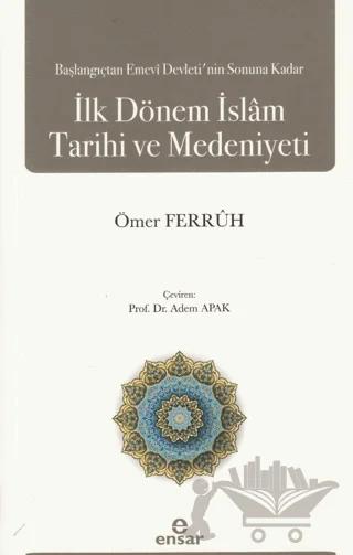 Başlangıçtan Emevi Devleti’nin Sonuna Kadar İlk Dönem İslam Tarihi ve Medeniyeti