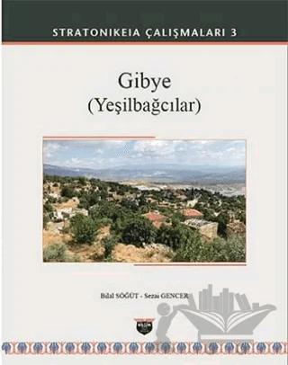 Gibye (Yeşilbağcılar) - Stratonikeia Çalışmaları 3