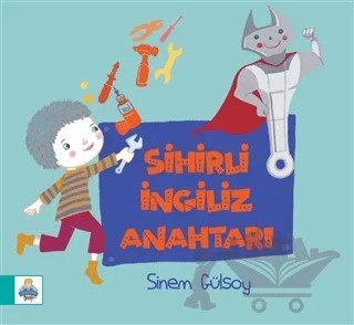 Sihirli İngiliz Anahtarı – Sinem Gülsoy – Çizmeli Kedi Yayınları kitap kapağı