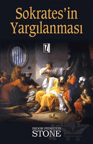 Sokrates’in Yargılanması – Isidor Feinstein Stone – İz Yayıncılık kitap kapağı