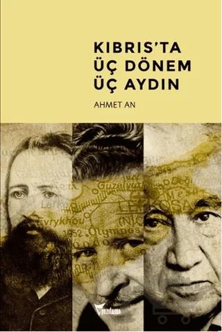 Kıbrıs’ta Üç Dönem Üç Aydın