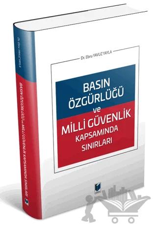 Basın Özgürlüğü ve Milli Güvenlik Kapsamında Sınırları