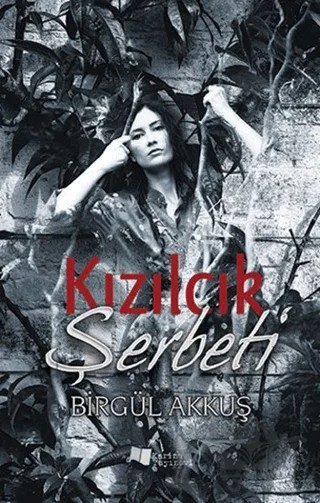 Kızılcık Şerbeti – Birgül Akkuş – Karina Yayınevi kitap kapağı