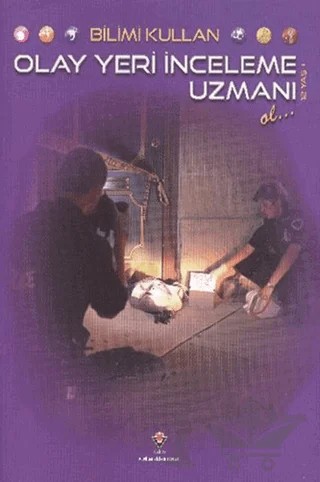 Bilimi Kullan - Olay Yeri İnceleme Uzmanı Ol – Lorraine Jean Hopping – TÜBİTAK Yayınları kitap kapağı