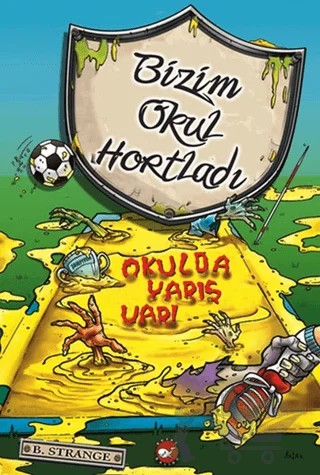 Bizim Okul Hortladı - Okulda Yarış Var! – B. Strange – Beyaz Balina Yayınları kitap kapağı