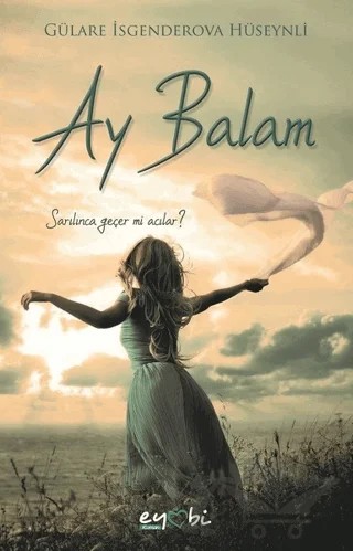 Ay Balam – Gülare İsgenderova Hüseynli – Eyobi Yayınları kitap kapağı