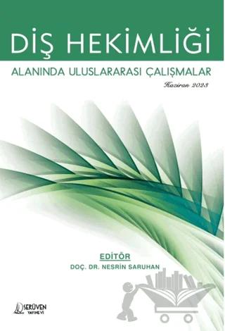 Diş Hekimliği Alanında Uluslararası Çalışmalar / Haziran 2023