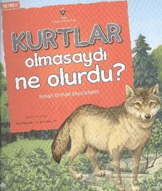 Kurtlar Olmasaydı Ne Olurdu? - Besin Zinciri Tepkimeleri – Suzanne Slade – TÜBİTAK Yayınları kitap kapağı