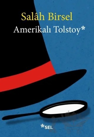 Amerikalı Tolstoy – Salah Birsel – Sel Yayıncılık kitap kapağı
