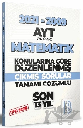 YKS AYT Matematik Son 13 Yıl Konularına Göre Çıkmış Sorular 2021-2009 – Kolektif – Benim Hocam Yayınları kitap kapağı