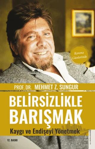 Belirsizlikle Barışmak Kaygı ve Endişeyi Yönetmek