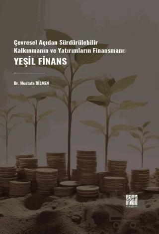 Çevresel Açıdan Sürdürülebilir Kalkınmanın Ve Yatırımların Finansmanı: Yeşil Finans