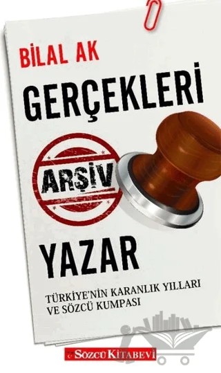 Gerçekleri Arşiv Yazar – Bilal Ak – Sözcü Kitabevi kitap kapağı