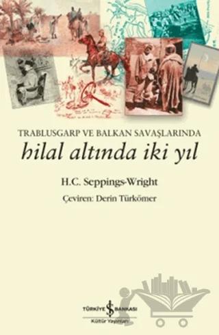 Trablusgarp ve Balkan Savaşlarında Hilal Altında İki Yıl