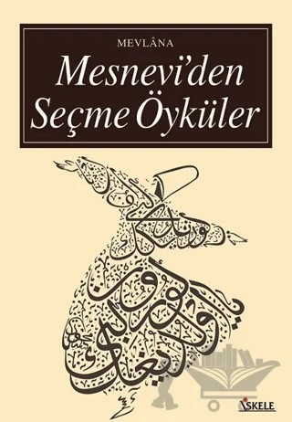 Mesnevi’den Seçme Öyküler – Mevlana Celaleddin Rumi – İskele Yayıncılık kitap kapağı