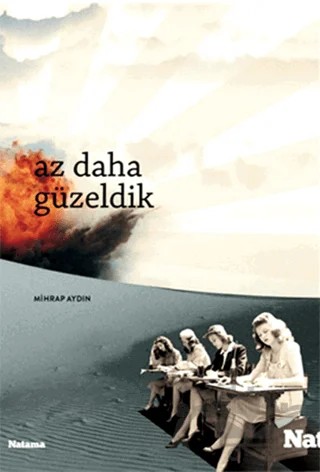 Az Daha Güzeldik – Mihrap Aydın – Natama Yayınları kitap kapağı
