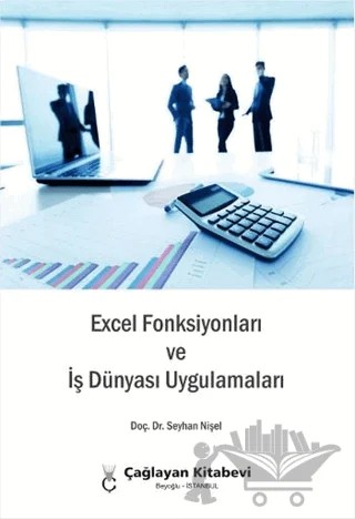 Excel Fonksiyonları ve İş Dünyası Uygulamaları – Seyhan Nişel – Çağlayan Kitabevi kitap kapağı