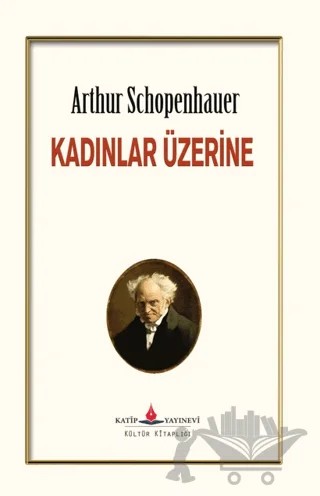 Kadınlar Üzerine – Arthur Schopenhauer – Katip Yayınları kitap kapağı