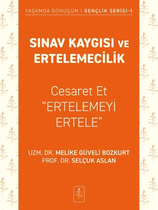 SINAV KAYGISI VE ERTELEMECİLİK - Cesaret Et "Ertelemeyi Ertele"