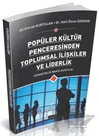Popüler Kültür Penceresinden Toplumsal İlişkiler ve Liderlik