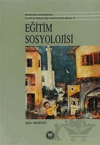 Eğitim Sosyolojisi – Sabri Akdeniz – Marmara Üniversitesi İlahiyat Fakültesi Vakfı kitap kapağı