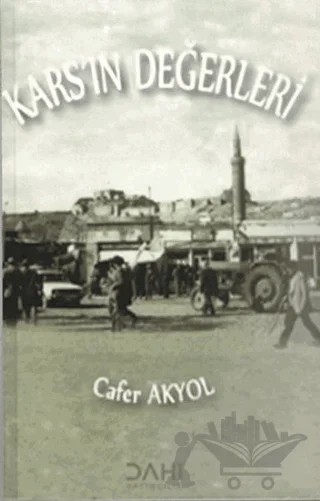 Kars’ın Değerleri – Cafer Akyol – Dahi Yayıncılık kitap kapağı