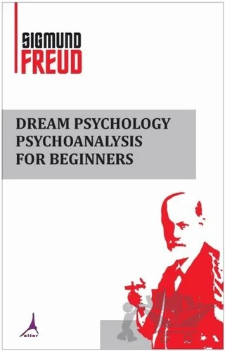 Dream Psychology Psychoanalysis For Beginners – Sigmund Freud – Alter Yayıncılık kitap kapağı