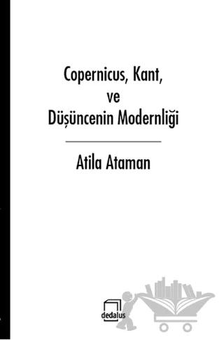 Copernicus, Kant ve Düşüncenin Modernliği
