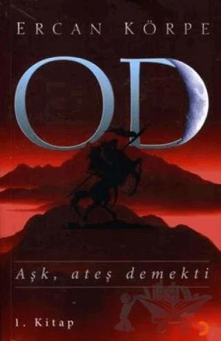 Od Aşk, Ateş Demekti 1. Kitap