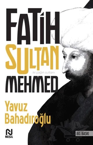 Fatih Sultan Mehmed – Yavuz Bahadıroğlu – Nesil Yayınları kitap kapağı
