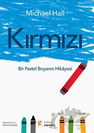 Kırmızı: Bir Pastel Boyanın Hikayesi