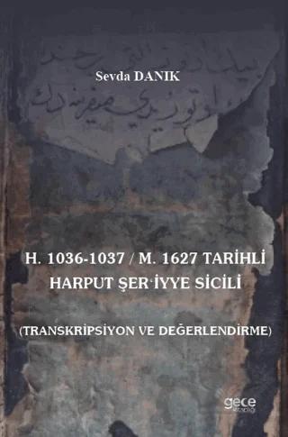 H. 1036-1037 / M. 1627 Tarihli Harput Şeriyye Sicili
