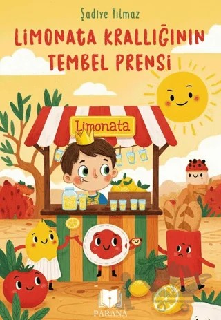 Limonata Krallığının Tembel Prensi – Şadiye Yılmaz – Parana Yayınları kitap kapağı