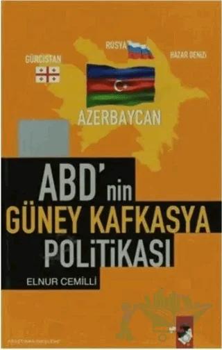 ABD'nin Güney Kafkasya Politikası