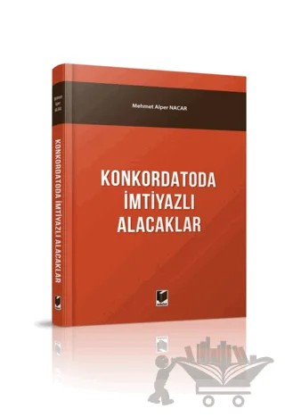 Konkordatoda İmtiyazlı Alacaklar – Mehmet Alper Nacar – Adalet Yayınevi kitap kapağı