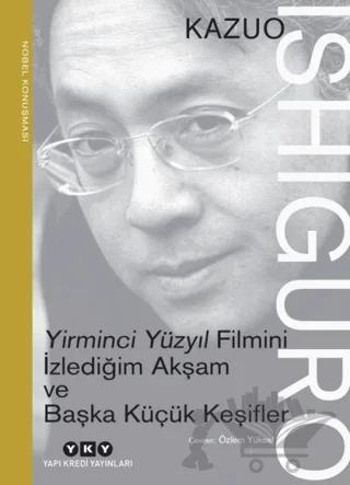 Yirminci Yüzyıl Filmini İzlediğim Akşam ve Başka Küçük Keşifler